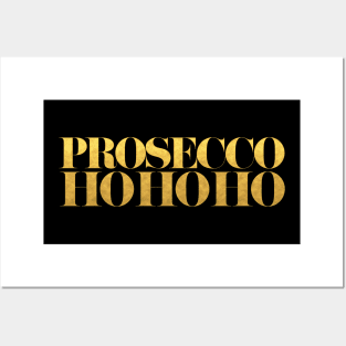 Prosecco Ho Ho Ho Posters and Art